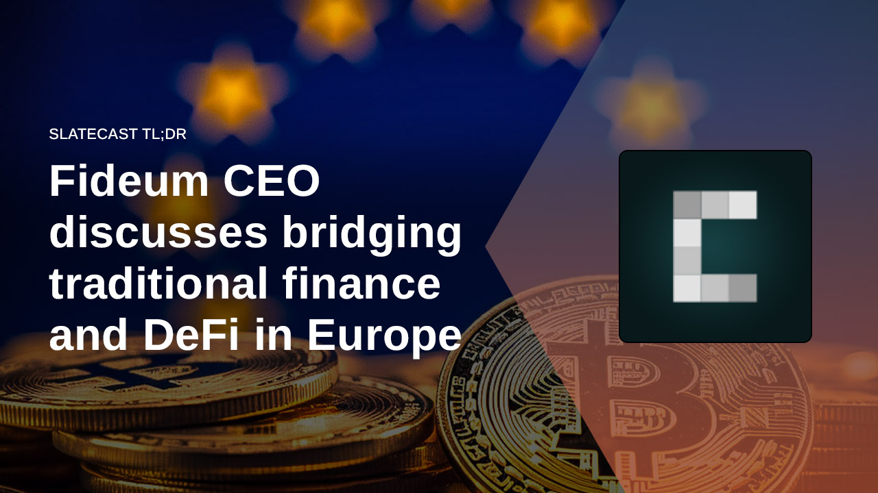 Fideum CEO discusses bridging traditional finance and DeFi in Europe