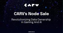 CARV Publicizes Decentralized Node Sale to Revolutionize Records Ownership in Gaming and AI