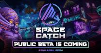 SpaceCatch Public Beta is coming on Twenty 2nd April 2024. The supreme GameFi occasion of this month is here!Â 
