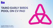 CV Pad Launches Taiko Early Birds Pool