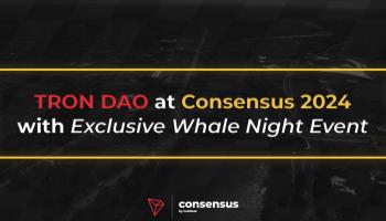 TRON DAO at Consensus 2024 with Exclusive Whale Night Event