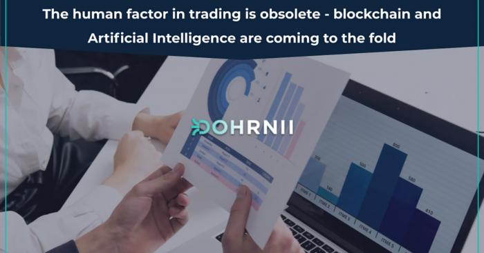 The human factor in trading is obsolete — blockchain and Artificial Intelligence are coming to the fold