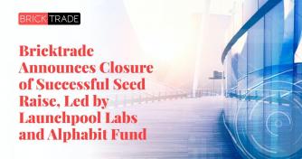 Bricktrade Announces Closure of Successful Seed Raise, Led by Launchpool Labs and Alphabit Fund