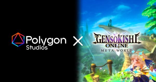 Gensokishi Online “META WORLD” enters into a technical alliance with Polygon 