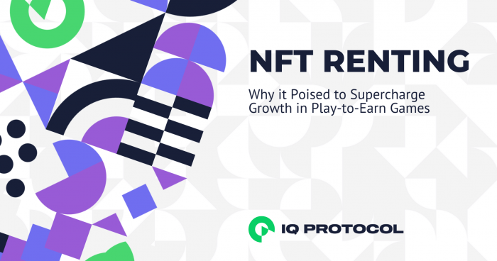 NFT renting poised to supercharge growth in Play-to-Earn games