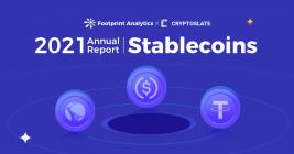 Footprint Analytics: Rapid Expansion of the Stablecoin Market | Annual Report 2021