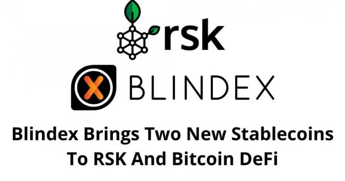 Blindex Brings Two New Stablecoins To RSK And Bitcoin DeFi
