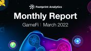 Who Was GameFi’s Biggest Winner in March | March Monthly Report