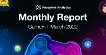 Who Was GameFi’s Biggest Winner in March | March Monthly Report