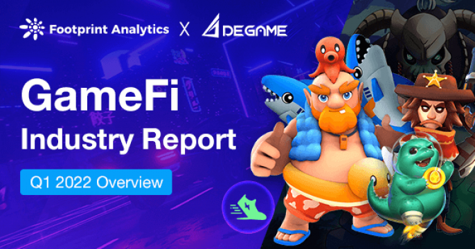 Is the GameFi Bubble About to Burst? | 2022 Q1 GameFi Industry Report