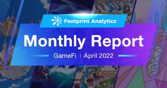 GameFi Slides on Macro Trends but Individual Projects Shine | April Monthly Report