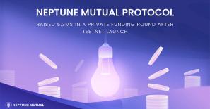 Neptune Mutual Protocol raises 5.3M$ in a private funding round after successful testnet launch