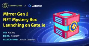 Gate.io Announces Launch of Mirror World NFTs on NFT Box