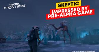 Dark Frontiers Skeptic Impressed by Pre-Alpha Game