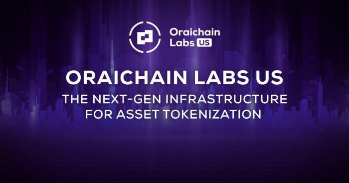 Oraichain Labs US Launches With Asset Tokenization Platform That Aims To Broaden Access to Capital Markets