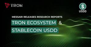 Messari Releases Research Reports on the TRON Ecosystem and the Stablecoin USDD