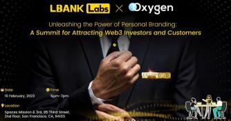“Unleashing the Power of Personal Branding”: LBank Labs Teams up With Oxygen for Web3 Investment Event