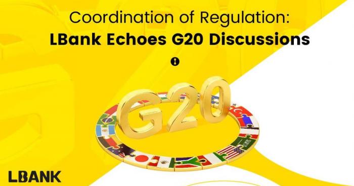 Coordination of Regulation: LBank Echoes G20 Discussions