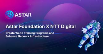 Astar Foundation partners with NTT Digital to create web3 training programs and enhance network infrastructure