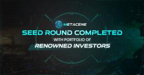 MetaCene’s Seed Round Completed With Portfolio of Renowned Investors