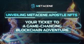 Unveiling MetaCene Apostle NFTs: Your Ticket to a Game-Changing Blockchain Adventure