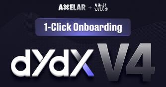 dYdX v4 Enables 1-Click Onboarding With Squid & Axelar