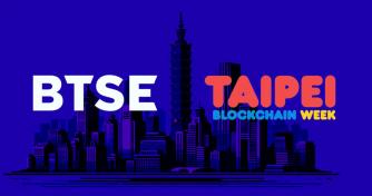 BTSE Elevates Taipei Blockchain Week 2023 as Gold Sponsor, Hosts Official TBW After Party