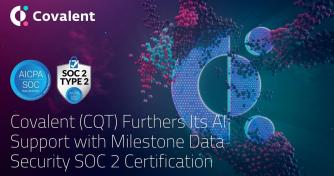 Covalent (CQT) Furthers Its AI Support  with Milestone Data Security SOC 2 Certification