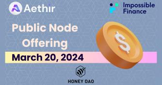 HoneyDAO Partners With Impossible Finance For The Much-Awaited Aethir Public Node Offering