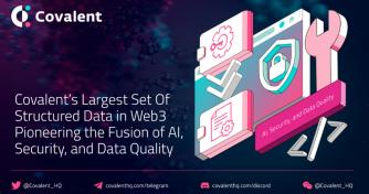 Covalent’s Largest Set Of Structured Data in Web3 Pioneering the Fusion of AI, Security, and Data Quality