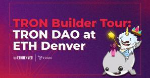 TRON DAO at ETH Denver and Host of TRON Builder Tour Denver Stop