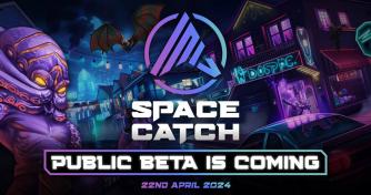SpaceCatch Public Beta is coming on 22nd April 2024. The biggest GameFi event of this month is here! 