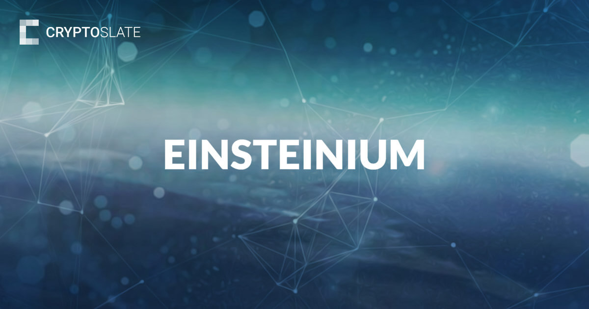 Einsteinium - What Is It and Where Is It Going | CryptoSlate
