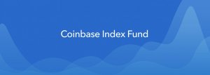 Coinbase Announces Cryptocurrency Index Fund