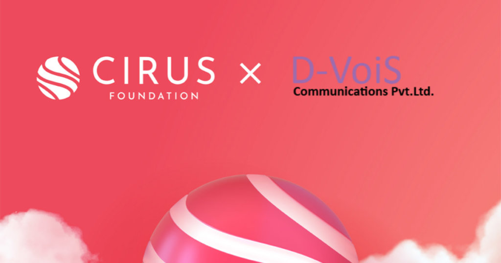 Cirus Foundation enters into Strategic Agreement with D-VoiS