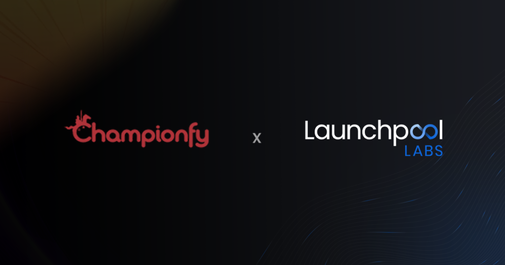 Launchpool Labs Community Incubator Announces Incubation of P2E Mobile Gaming Platform Championfy Playverz