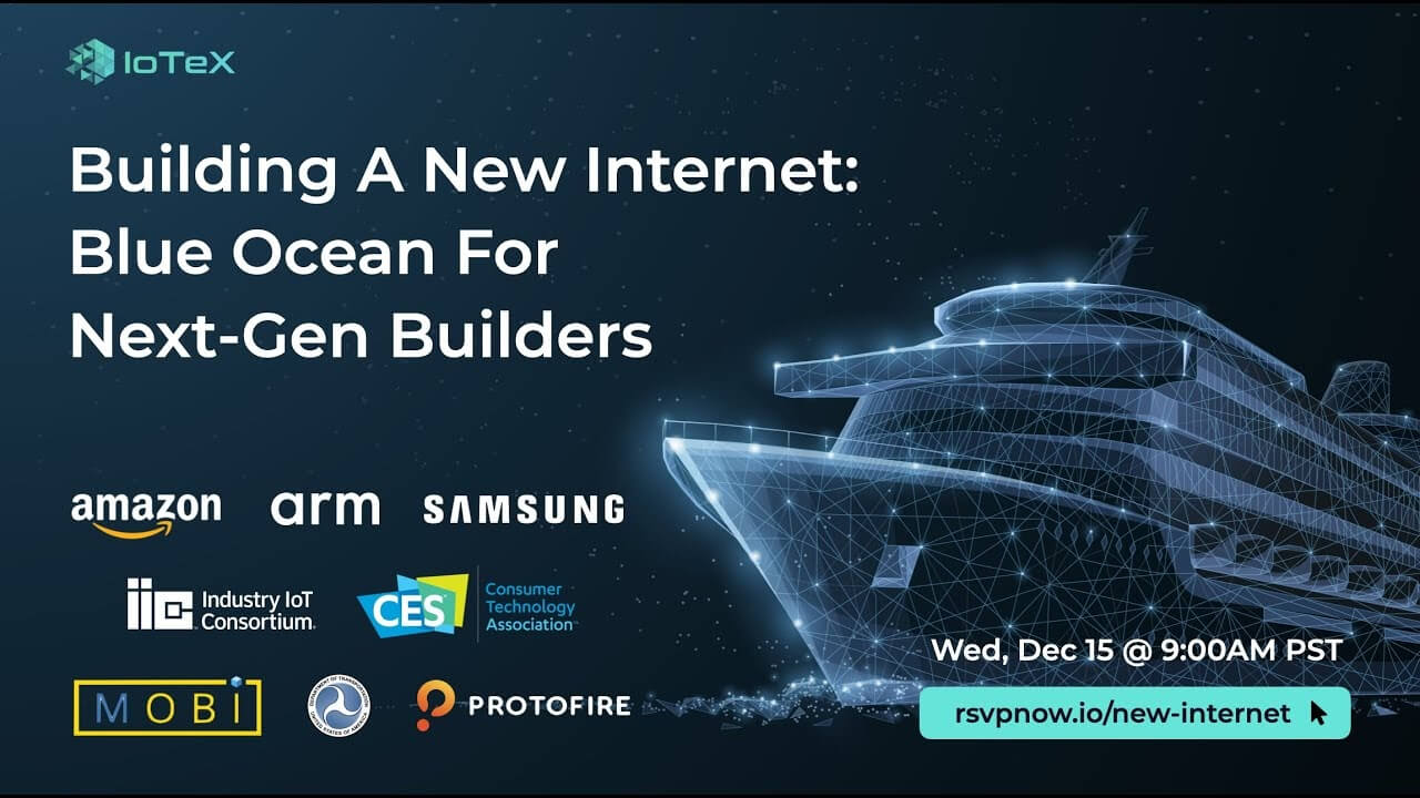  IoTeX: Building A New Internet: Blue Ocean For The Next-Gen Web3 Builders 