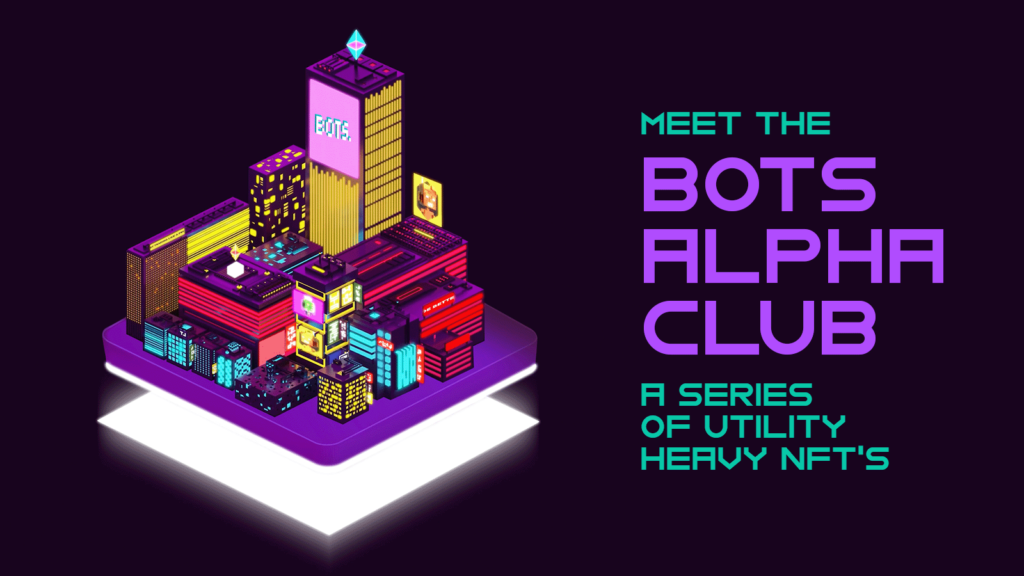 BOTS launch NFTs that unlock access to the BOTS Alpha Club – an elite industry network with exclusive events