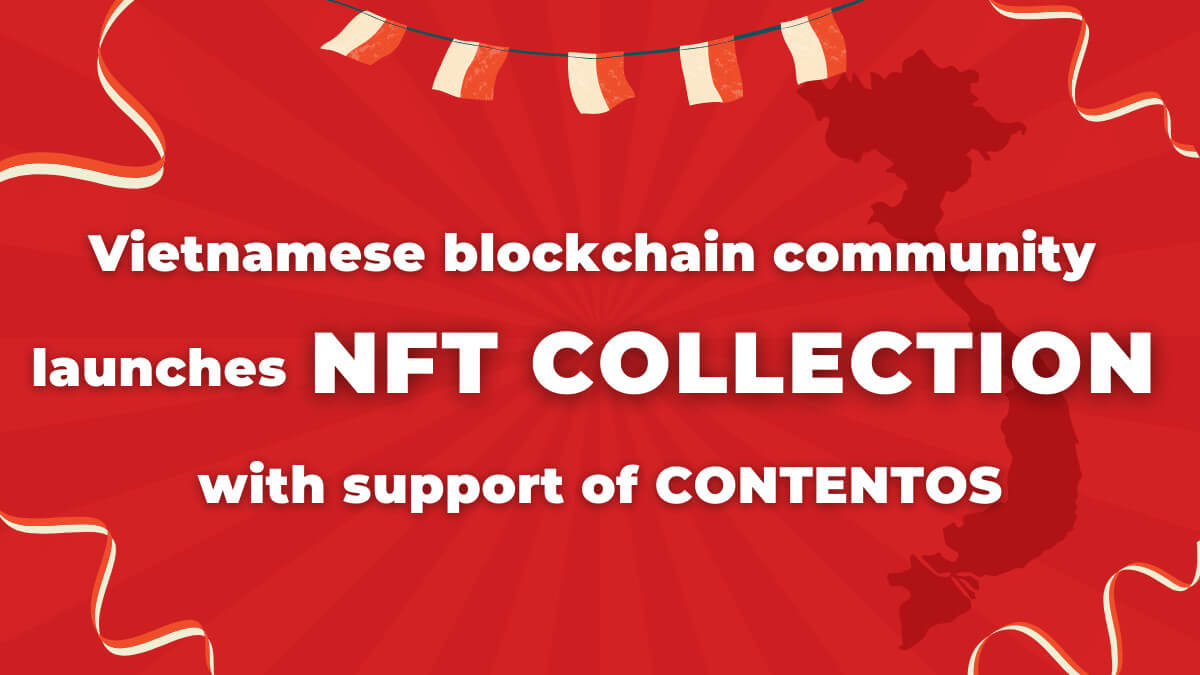 Contentos Vietnamese blockchain community launches NFT collection with the support of Contentos Foundation