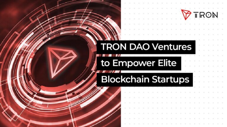 TRON DAO Ventures to Empower Elite Blockchain Startups