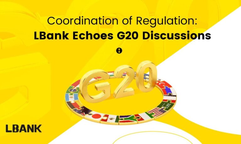 Coordination of Regulation: LBank Echoes G20 Discussions