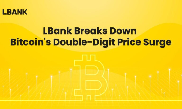LBank Breaks Down Bitcoin’s Double-Digit Price Surge