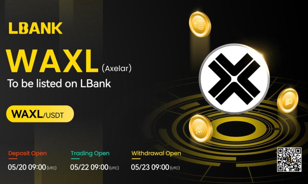 LBank Exchange Will List Axelar (WAXL) on May 22, 2023