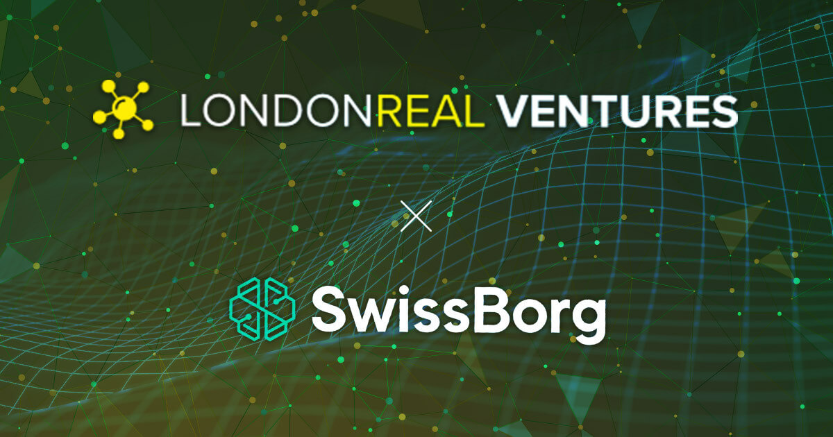 London Real Ventures invests in Swissborg, a pioneering wealth management platform using blockchain technology