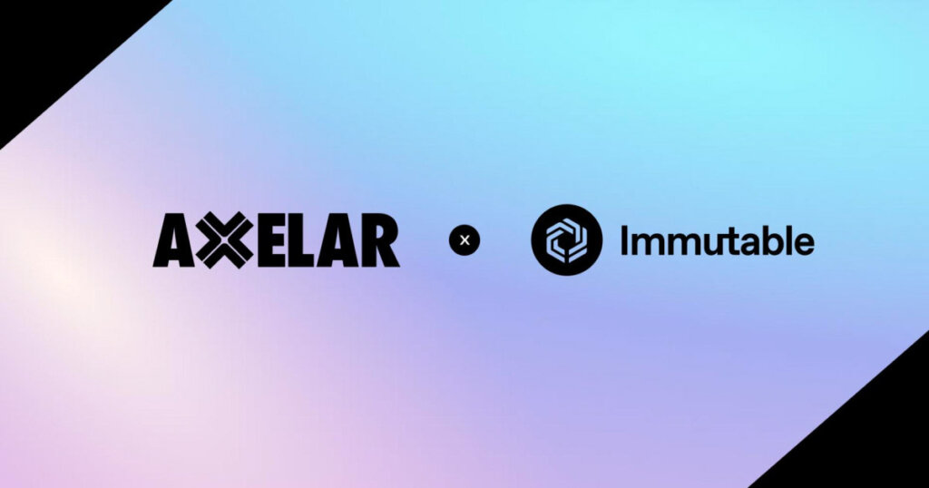 Immutable Chooses Axelar for Canonical Bridge to Ethereum, Enhancing Web3 Gaming Interoperability