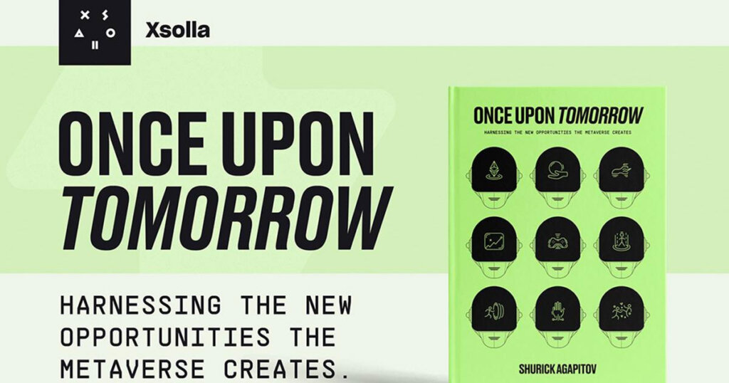 XSOLLA Founder Shurick Agapitov Releases New Book Once Upon Tomorrow, A Visionary Take on The Metaverse and Its Impact on Global Creativity