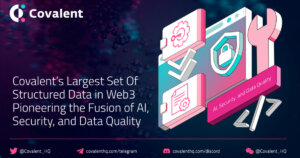 Covalent’s Largest Set Of Structured Data in Web3 Pioneering the Fusion of AI, Security, and Data Quality
