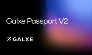 Galxe Launches Galxe Passport V2, Boosting Privacy and Security for over 900K Passport Holders