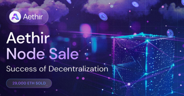 Aethir’s Node Sale Marks Milestone in Decentralization