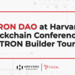 TRON DAO at Harvard Blockchain Conference and New TRON Builder Tour Stop